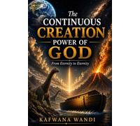 The Continuous Creation Power of God: From Eternity to Eternity