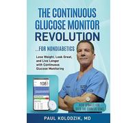 The Continuous Glucose Monitor Revolution: Lose Weight, Look Great, and Live Lon