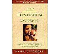 The Continuum Concept: In Search of Happiness Lost by Jean Liedloff (English) Pa