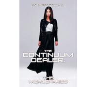 The Continuum Dealer : the Mercenaries