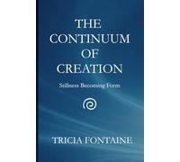 The Continuum of Creation: Stillness Becoming Form