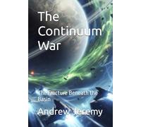 The Continuum War: The Fracture Beneath the Basin (The Horizon Cycle)
