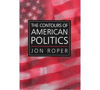 The Contours of American Politics: An Introduction