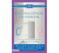 The Contraception Guidebook: Options, Risks, and Answers for Christian Couples