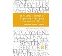 The Contract System of Employment for Senior Government Officials: Experiences from the Caribbean: 17 (Managing the Public Service: Strategies for Improvement Series)