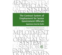 The Contract System of Employment for Senior Government Officials: Experiences from the Pacific: 18 (Managing the Public Service: Strategies for Improvement Series)