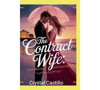 THE CONTRACT WIFE:: FAKE MARRIAGE, REAL EMOTIONS