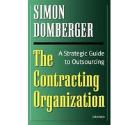 The Contracting Organization: A Strategic Guide to Outsourcing