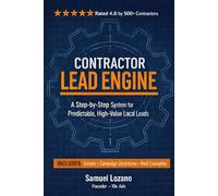 The Contractor’s Lead Engine: Complete System for Generating Predictable High-Ticket Demand in Emergency Trades