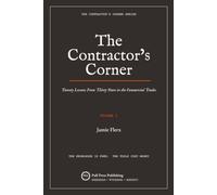The Contractor's Corner: Twenty Lessons from Thirty Years in the Commercial Trades (The Contractor's Corner Series)