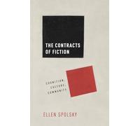 The Contracts of Fiction: Cognition, Culture, Community
