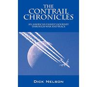 The Contrail Chronicles: An American Family's Journey Through War and Peace