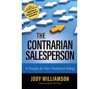 The Contrarian Salesperson: A Parable for Non-Trad