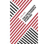 The Contrarian's Guide to Church Planting