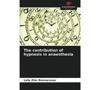 The contribution of hypnosis in anaesthesia