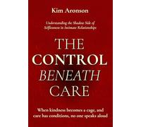 The Control Beneath Care: Understanding the Shadow Side of Selflessness in Intimate Relationships