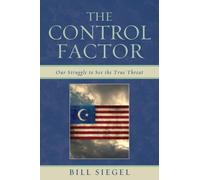 The Control Factor : Our Struggle to See the True Threat