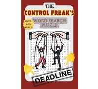 The Control Freak's Word Search Puzzle: Word Search for Adults | 6x9 Travel Friendly Puzzle Book | Funny Gifts | Gag Gift (The Freak's Word Search Series)