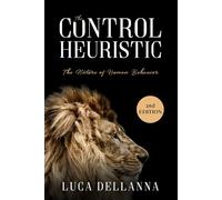 The Control Heuristic: The Nature of Human Behavior, 2nd Edition
