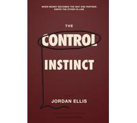 The Control Instinct: When Money Becomes the Way One Partner Keeps the Other In Line