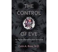 The Control of Eve: The True Story Behind the Three Faces of Eve