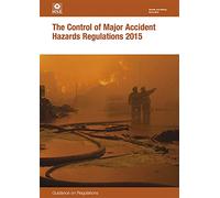 The Control of Major Accident Hazards Regulations 2015: guidance on regulations (Legislation series): L111 / L 111 (Statutory Instruments 2024)