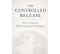 The Controlled Release: Policy Design With World Changing Technologies