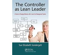 The Controller as Lean Leader: A Novel on Changing Behavior with a Lean Cost Management System