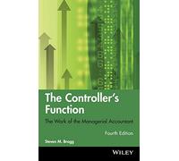 The Controller's Function – The Work of the Managerial Accountant – Wiley Corporate F&A (563)