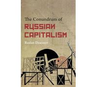 The Conundrum of Russian Capitalism: The Post-Soviet Economy in the World System