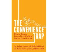 The Convenience Trap : How to Regain Control in a World of Instant Gratification