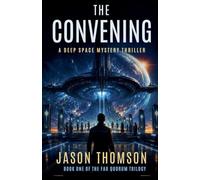 The Convening: A Deep Space Mystery Thrille: 1 (The Far Quorum Trilogy)