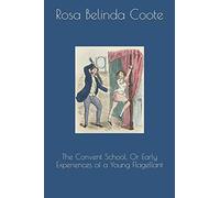The Convent School; Or Early Experiences of a Young Flagellant