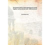 The Convent school or Early experiences of a young flagellant by Rosa Belinda Coote 1898 [Hardcover]