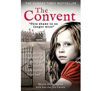 The Convent: THE SUNDAY TIMES TOP TEN BESTSELLER: A shocking true story of surviving the care home from hell