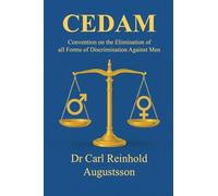 The Convention on the Elimination of all forms of Discrimination Against Men (CEDAM)