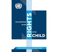 The Convention on the Rights of the Child (United Nations Essential Documents Series)