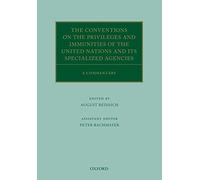 The Conventions on the Privileges and Immunities of the United Nations and its Specialized Agencies: A Commentary (Oxford Commentaries on International Law)