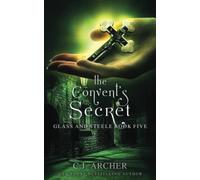The Convent's Secret: 5 (Glass and Steele)