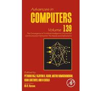 The Convergence of Artificial Intelligence (AI) and 6G Communication Networks: The Needs and Implications (Volume 139) (Advances in Computers, Volume 139)