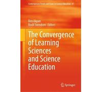 The Convergence of Learning Sciences and Science Education (Contemporary Trends and Issues in Science Education, 67)
