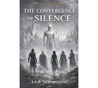The Convergence of Silence (The Anima Mundi Chronicles)
