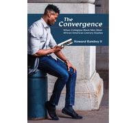 The Convergence : When Collegiate Black Men Meet African American Literary Studies