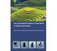 The Convergent Evolution of Agriculture in Humans and Insects (Vienna Theoretical Biology)