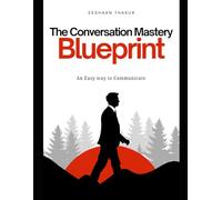 The Conversation Mastery Blueprint: This book highlights the key benefits, targets audience pain points, and adds searchable terms like small talk, influence, and connect.