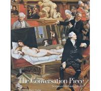 The Conversation Piece: Scenes of fashionable life