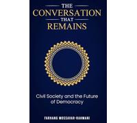 The Conversation That Remains: Civil Society and The Future of Democracy