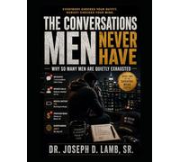THE CONVERSATIONS MEN NEVER HAVE: Why So Many Men Are Quietly Exhausted: 2 (Survival Mode Series)