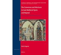 The Conversos and Moriscos in Late Medieval Spain and Beyond: Volume Two: The Morisco Issue: 160 (Studies in Medieval and Reformation Traditions)
