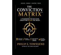 The Conviction Matrix™: A Framework for Building Conviction Before You Invest